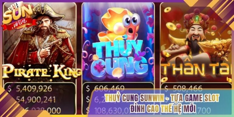 Thuỷ Cung Sunwin - Tựa Game Slot Đỉnh Cao Thế Hệ Mới